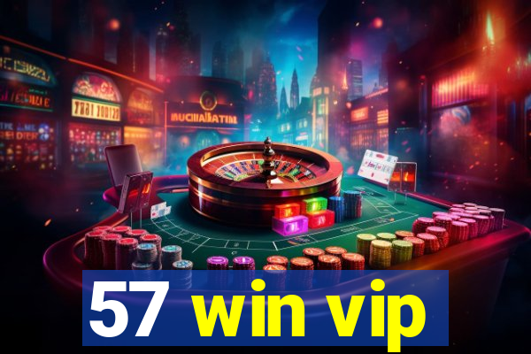 57 win vip